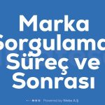 Marka Sorgulama Surec Ve Sonrasi