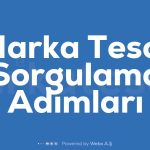 Marka Tescil Sorgulama Adimlari