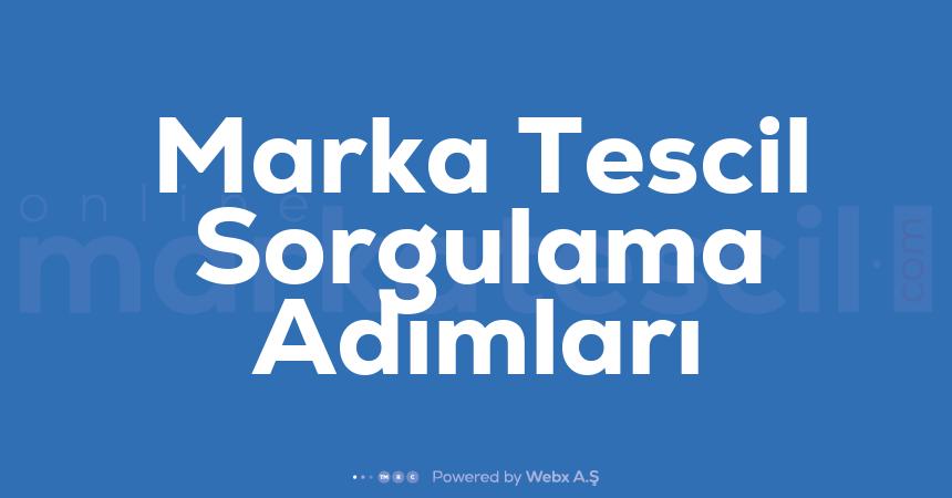 Marka Tescil Sorgulama Adimlari