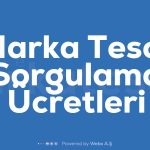 Marka Tescil Sorgulama Ucretleri