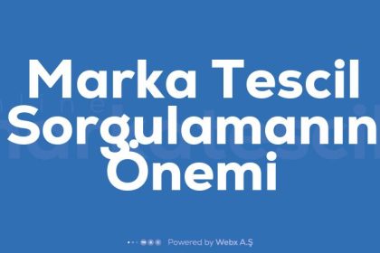 Marka Tescil Sorgulamanin Onemi