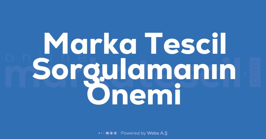 Marka Tescil Sorgulamanin Onemi