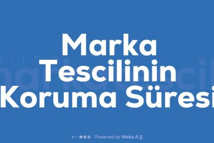 Marka Tescilinin Koruma Suresi