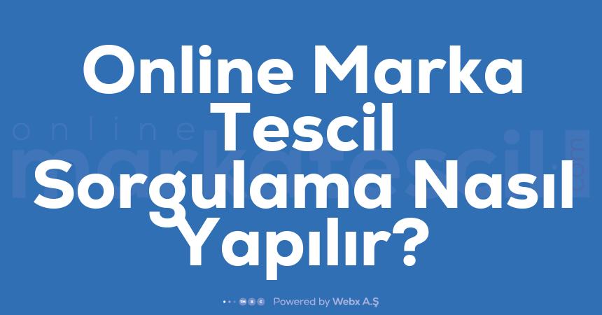 Online Marka Tescil Sorgulama Nasil Yapilir