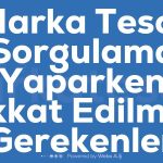 Marka Tescil Sorgulama Yaparken Dikkat Edilmesi Gerekenler