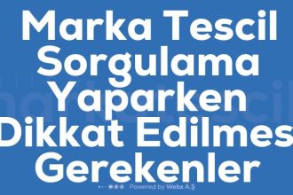 Marka Tescil Sorgulama Yaparken Dikkat Edilmesi Gerekenler