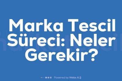 Marka Tescil Sureci Neler Gerekir