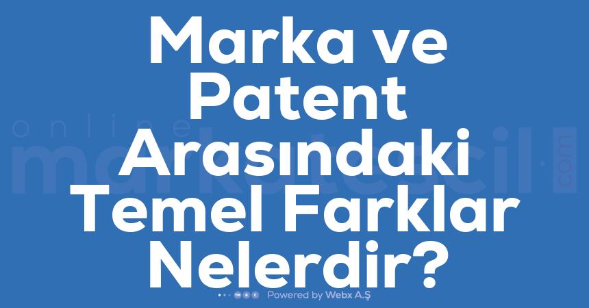 Marka Ve Patent Arasindaki Temel Farklar Nelerdir