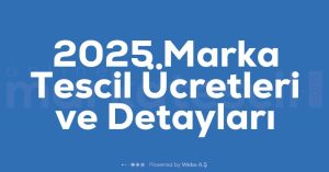 2025 Marka Tescil Ücretleri