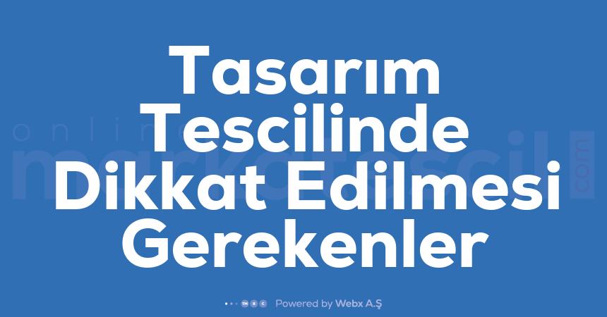 Tasarim Tescilinde Dikkat Edilmesi Gerekenler