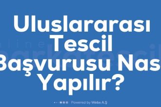 Uluslararasi Tescil Basvurusu Nasil Yapilir